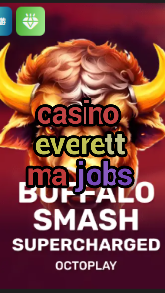 casino everett ma jobs-w4cy2mdjlx2bf.com
