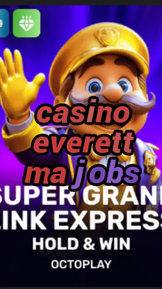 casino everett ma jobs-w4cy2mdjlx2bf.com