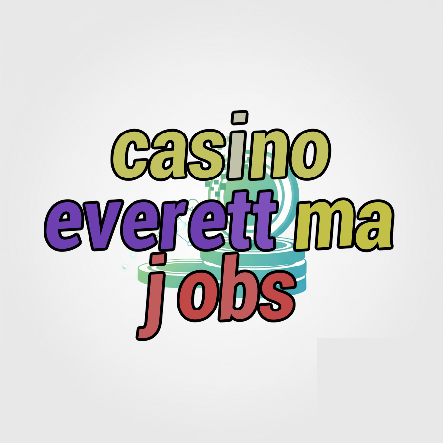 casino everett ma jobs